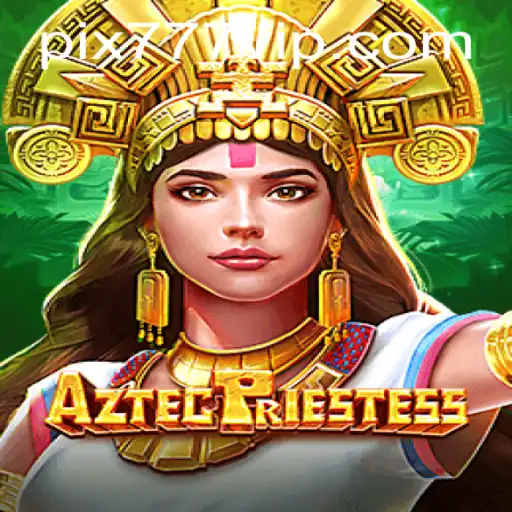 Discovering the Mysteries of AztecPriestess at 777VIP.COM