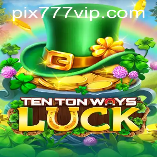 Discover the Exciting World of TenTonWaysLuck with 777VIP.COM